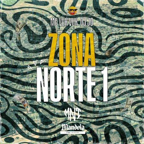 Zona Norte 1 ft. Mandela No Topo & Mc Vuk Vuk | Boomplay Music