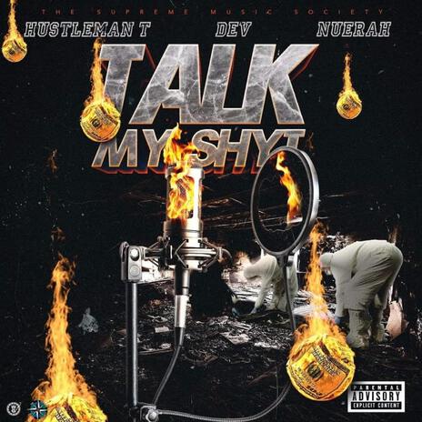 Talk My Shyt ft. Dev & Nuerah | Boomplay Music