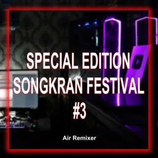 SPECIAL EDITION (SONGKRAN FESTIVAL V3)