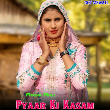 Pyaar Ki Kasam ft. Aasik Raj | Boomplay Music