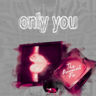 Only You