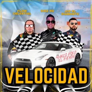 Velocidad ft. Diezrd & JCP El Diamante lyrics | Boomplay Music