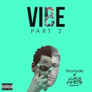 Vibe Part 2 (Boylade Remix)