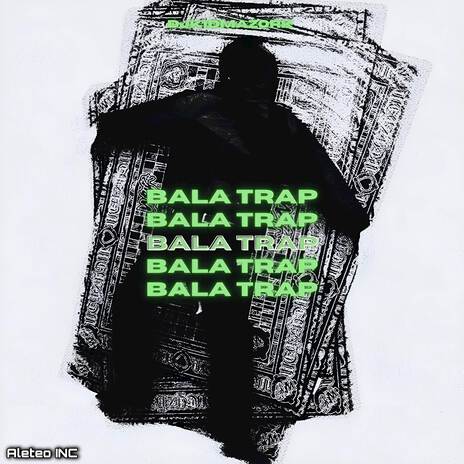 BALA TRAP ft. Dj Kid Mazork