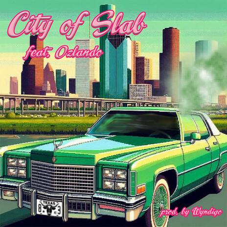 City of Slab ft. Ozlando | Boomplay Music