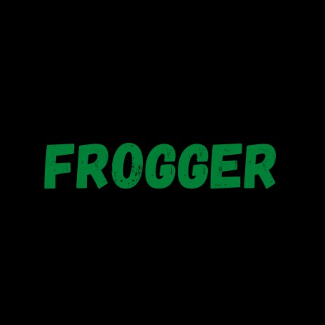 Frogger | Boomplay Music