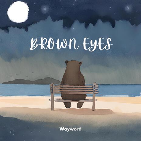 Brown Eyes | Boomplay Music