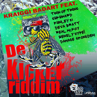 KraiGGi BaDArT Presents: De Kicker Riddim