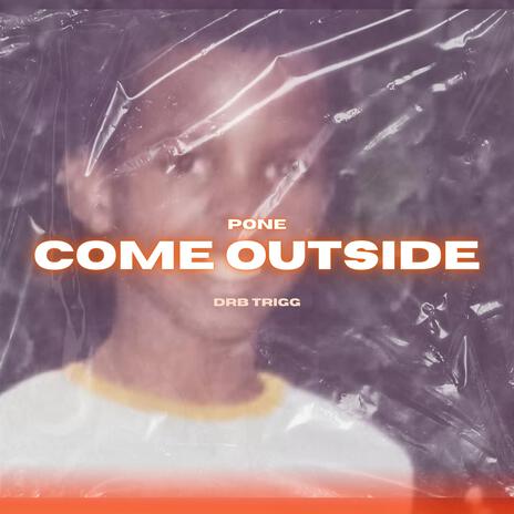 Come Outside ft. DRB Trigg | Boomplay Music