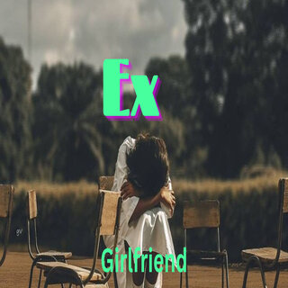 Ex girlfriend