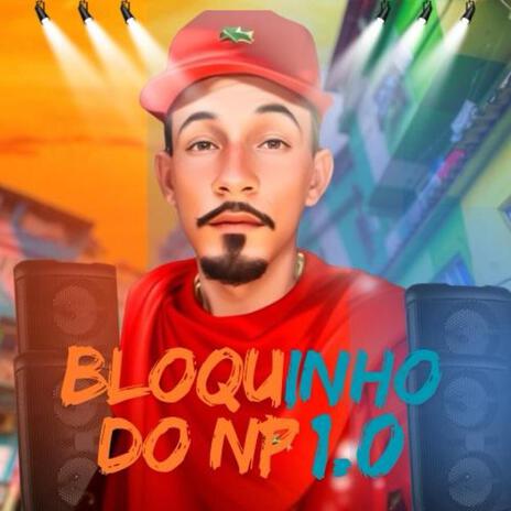 Bloquinho do N.P 1.0 | Boomplay Music