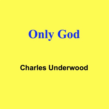 Only God | Boomplay Music