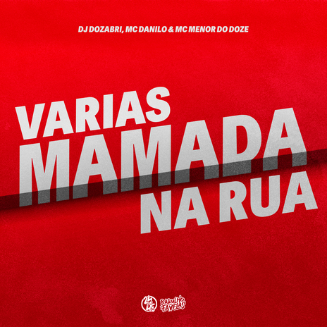 Várias Mamada na Rua ft. Mc Danilo & MC MENOR DO DOZE | Boomplay Music