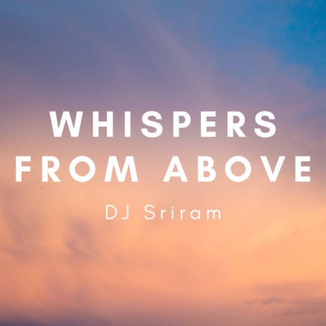 Whispers From Above | Boomplay Music