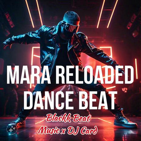 Mara Reloaded Dance Beat ft. DJ Card | Boomplay Music