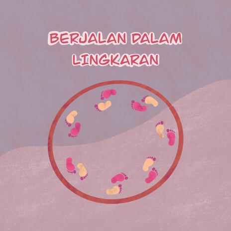 Berjalan dalam Lingkaran | Boomplay Music