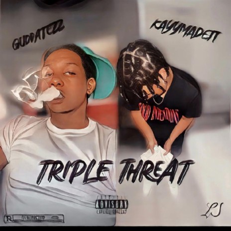 Triple Threat ft. Gudda Tezz & KayMadeit