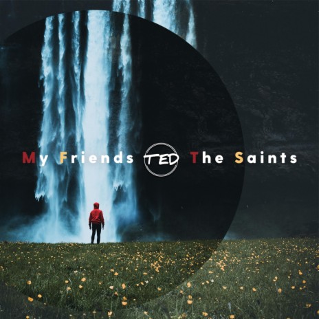 My Friends the Saints | Boomplay Music