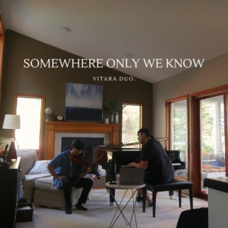 Somewhere Only We Know