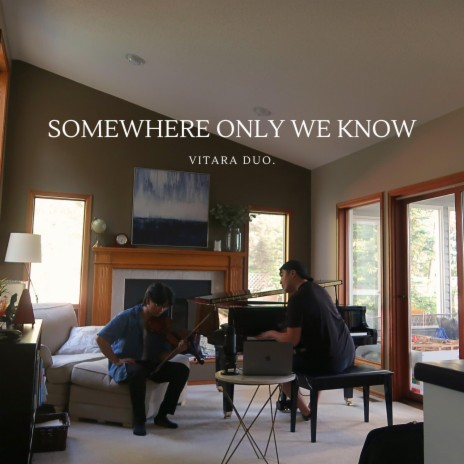 Somewhere Only We Know ft. Anican Yu
