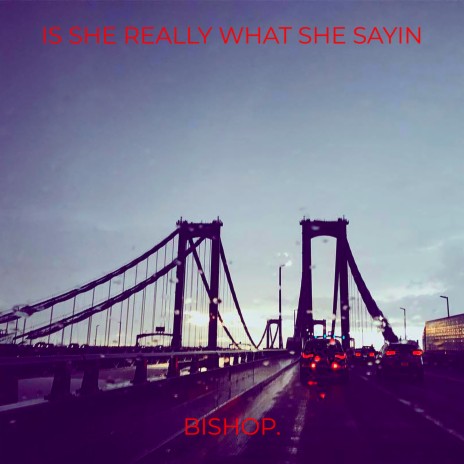 Is She Really What She Sayin | Boomplay Music