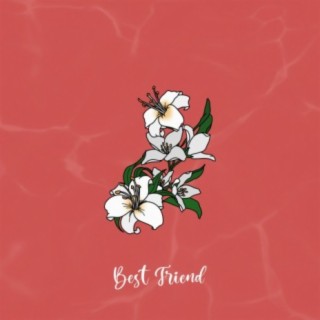 Best Friend ft. MOØN lyrics | Boomplay Music