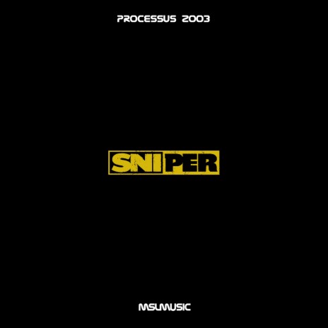 Sniper Processus 2003 | Boomplay Music