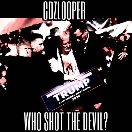 WHO SHOT THE DEVIL ? | Boomplay Music