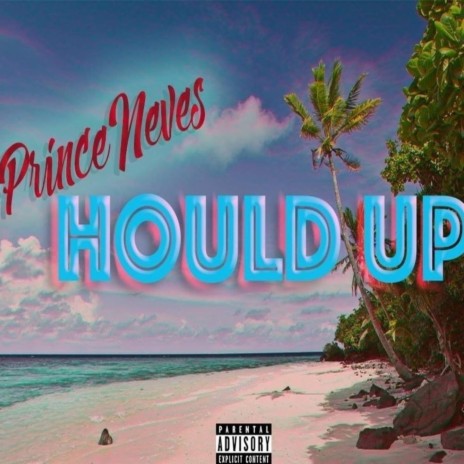 Hould Up | Boomplay Music