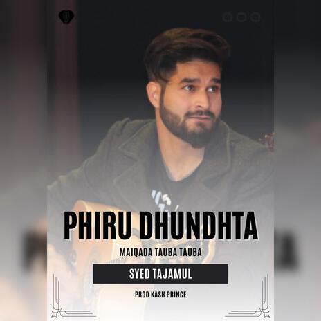 Phiron Dhondta Maiqada Toba Toba ft. Kash Prince | Boomplay Music