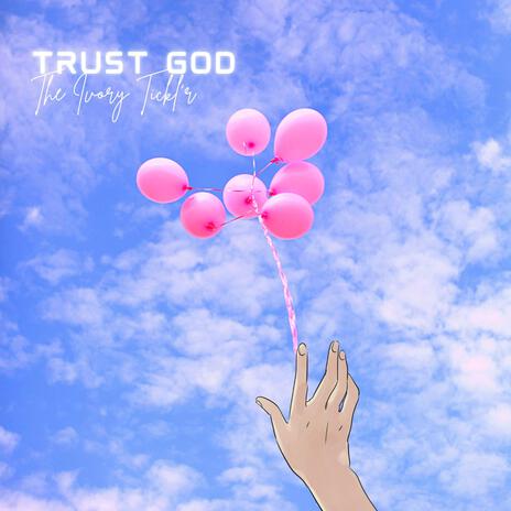 Trust God | Boomplay Music