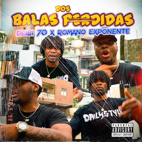 Dos Balas Perdidas (Deibi 70) ft. Romano Exponente | Boomplay Music