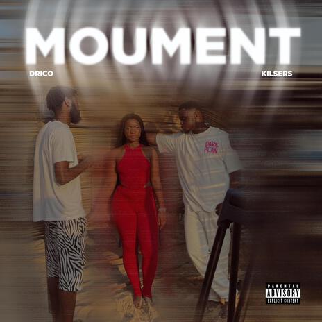 Moument ft. Drico | Boomplay Music