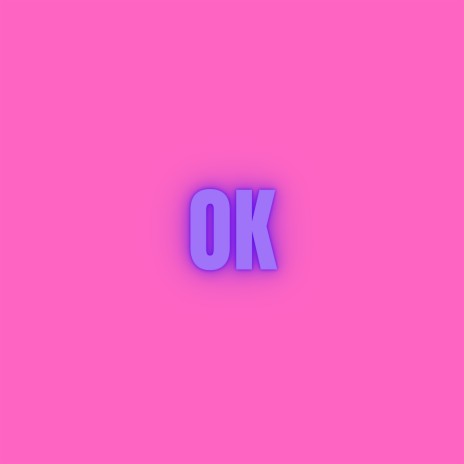 Ok | Boomplay Music