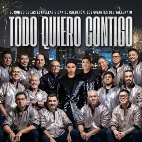 Todo Quiero Contigo ft. Daniel Calderón & Los Gigantes Del Vallenato | Boomplay Music