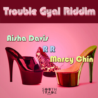 Trouble Gyal Riddim