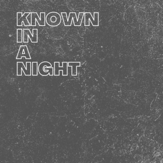 Known In A Night