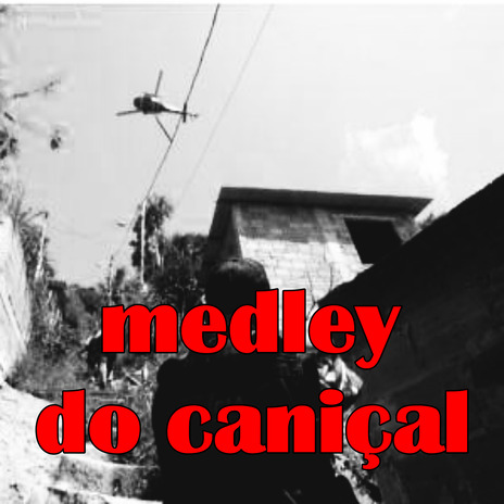 Medley do Caniçal ft. Gurilao Dj | Boomplay Music