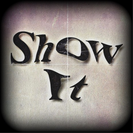 Show It | Boomplay Music