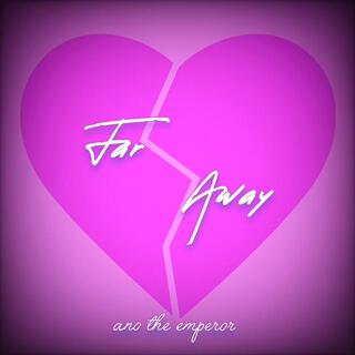 Far away