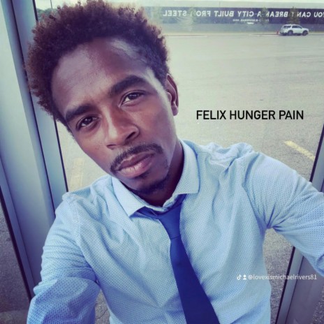 Felix Hunger Pain | Boomplay Music