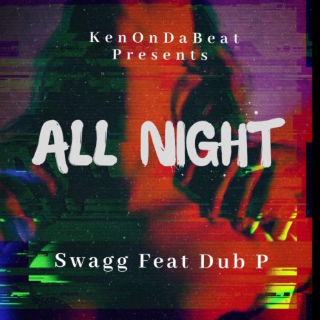All Night ft. Dub P | Boomplay Music