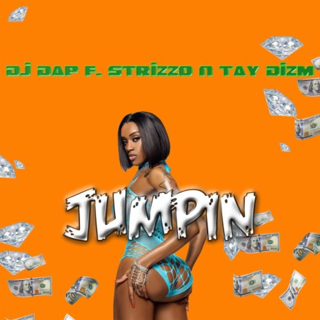 Jumpin (feat. Strizzo & Tay Dizm) | Boomplay Music