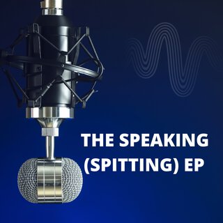 The Speaking (Spitting)