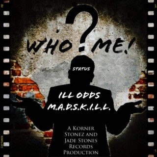 WHO ME? (status)