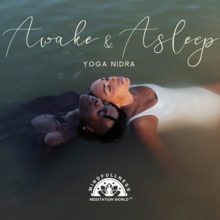 Awake & Asleep: Yoga Nidra Meditation, Healing Rest, Yogic Sleep Tones