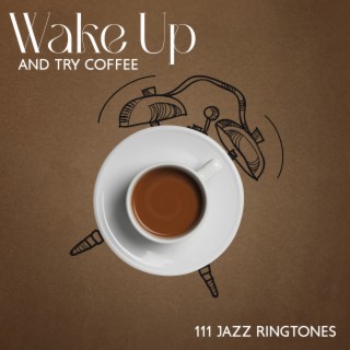Wake Up and Try Coffee: 111 Jazz Ringtones