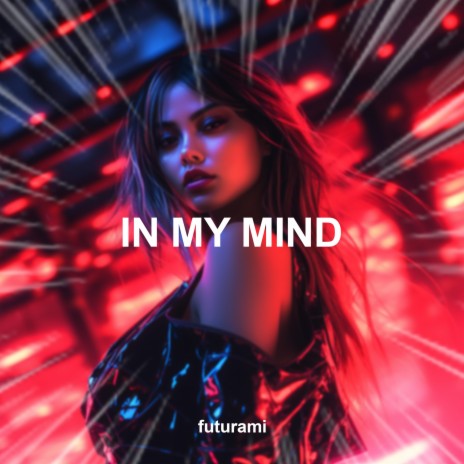 In My Mind (Techno) | Boomplay Music