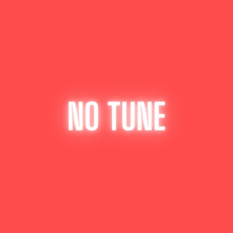 No Tune | Boomplay Music