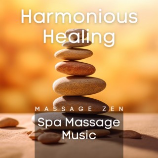 Harmonious Healing: Spa Massage Music